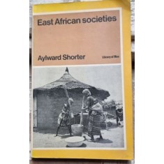 EAST AFRICAN SOCIETIES - AYLWARD SHORTER (CARTE IN LIMBA ENGLEZA)