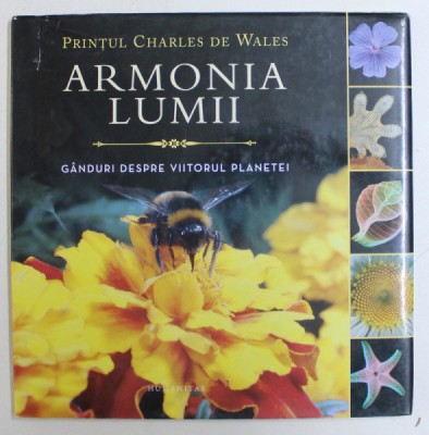 ARMONIA LUMII - GANDURI DESPRE VIITORUL PLANETEI de CHARLES DE WALES , 2015 foto