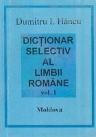 Dictionar selectiv al limbii romane, Volumele I si II foto