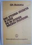 Cumpara ieftin Din istoria secreta a celui de-al doilea razboi mondial, vol. I &ndash; Gh. Buzatu