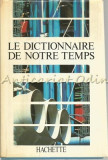 Cumpara ieftin Le Dictionnaire De Notre Temps Hachette, 1988, Franceza, 1713 pagini, Coperta Cartonata