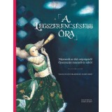 A legszerencs&eacute;sebb &oacute;ra - N&eacute;pmes&eacute;k az &eacute;let sz&eacute;ps&eacute;geiről &Oacute;perenci&aacute;n innenről &eacute;s t&uacute;lr&oacute;l - Szab&oacute; Enikő