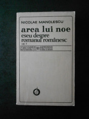 NICOLAE MANOLESCU - ARCA LUI NOE. ESEU DESPRE ROMANUL ROMANESC volumul 1 foto