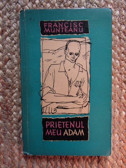 FRANCISC MUNTEANU - PRIETENUL MEU ADAM