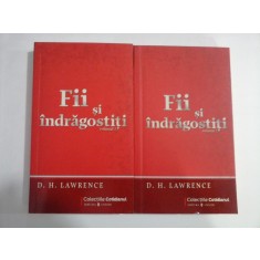 FII SI INDRAGOSTITI vol.1 si vol.2 - D.H. LAWRENCE - Colectiile Cotidianul Literatura, Bucuresti, 2009