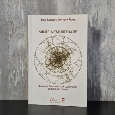 Ervin Laszlo, Anthony Peake - Minte nemuritoare. Știința și continuitatea conștiinței dincolo de creier