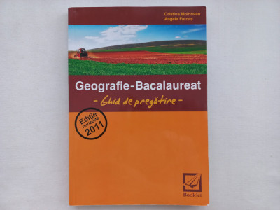 GEOGRAFIE - BACALAUREAT. GHID DE PREGĂTIRE - CRISTINA MOLDOVAN, ANGELA FARCAS foto