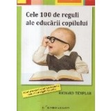 Cele 100 de Reguli ale educarii copilului