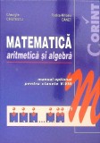 MATEMATICA, ARITMETICA SI ALGEBRA, MANUAL OPTIONAL PENTRU CLASELE V-VIII-GHEORGHE CRISTESCU, RODICA-MIHAELA-359515