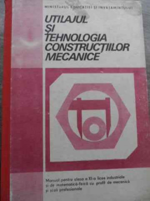 Utilajul Si Tehnologia Constructiilor Mecanice Manual Pentru - Vasile Marginean, Dumitru Teodorescu ,521457 foto