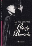 Ludmila Patlanjoglu - La vie en rose cu Clody Bertola (editia Humanitas)
