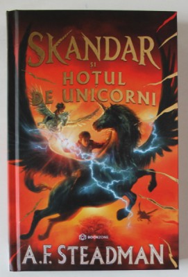 SKANDAR SI HOTUL DE UNICORNI de A. F. STEADMAN , 2022 *EDITIE CARTONATA foto