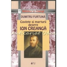 Cuvinte Si Marturii Despre Ion Creanga - Dumitru Furtuna