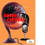 Radio-Papagal. Publicistica radiofonica (1927-1967), carte + CD - Tudor Arghezi