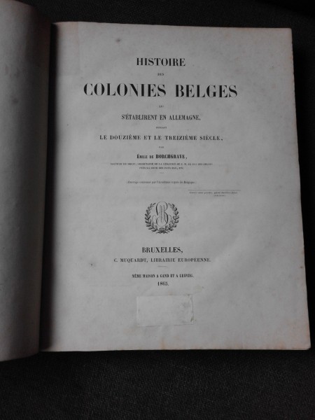 HISTOIRERS DES COLONIES BELGES S ETABILIRENT EN ALLEMAGNE - EMILE DE BORCHGRAVE (CARTE IN LIMBA FRANCEZA)