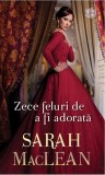 Zece feluri de a fi adorată - Paperback brosat - Sarah MacLean - Litera