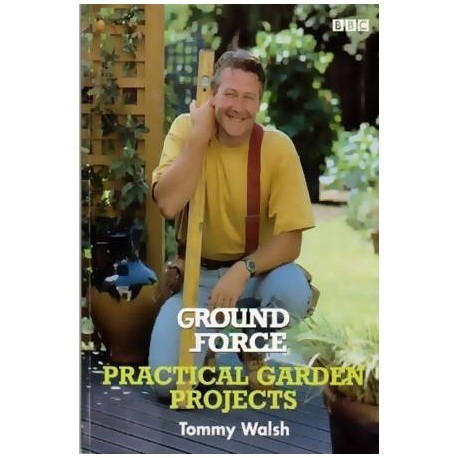 Tommy Walsh - Ground Force - Practcal garden projects - 110501