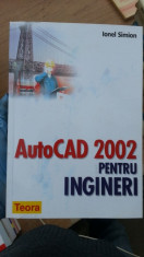 AutoCAD 2002 pentru ingineri &amp;amp;#8211; Ionel Simion foto