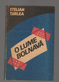 C9605 O LUME BOLNAVA - STELIAN TURLEA