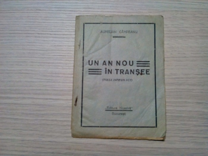 UN AN NOU IN TRANSEE - Piesa intr`un Act - Aurelian Campeanu - 1939, 26 p.