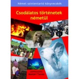 Csod&aacute;latos t&ouml;rt&eacute;netek n&eacute;met&uuml;l - Makl&aacute;ri Tam&aacute;s