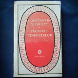 Cumpara ieftin PACATELE TINERETELOR - CONSTANTIN NEGRUZZI