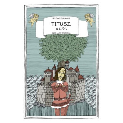 Titusz, a hős - Acsai Roland foto