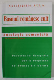 BASMUL ROMANESC CULT , ANTOLOGIE COMENTATA de VALENTIN ROTARU , 2001