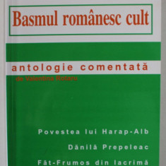 BASMUL ROMANESC CULT , ANTOLOGIE COMENTATA de VALENTIN ROTARU , 2001