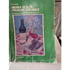 MIEREA SI ALTE PRODUSE NATURALE - D.C.JARVIS