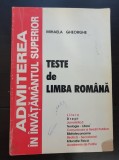 Teste de limba rom&acirc;nă. Admiterea &icirc;n &icirc;nvățăm&acirc;ntul superior - Mihaela Gheorghe