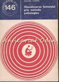 Cumpara ieftin Abandonarea Fumatului Prin Metode Psihologice, Daniel Costa, Stiintifica Enciclopedica, 1981, Medicina Alternativa, Psihologie, Antifumat