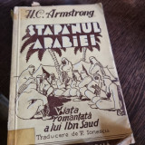 H. C. Armstrong - Stapanul Arabiei. Viata Romantata a lui Ibn Saud