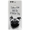 Husa silicon pentru Huawei P9 Plus, Tomorrow Will Be A Better Day Pug