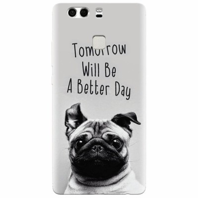Husa silicon pentru Huawei P9 Plus, Tomorrow Will Be A Better Day Pug foto