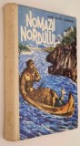 Nomazii Nordului - James Oliver Curwood * traducere - Lidia Cucu-Sadoveanu, 1970