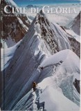 Cime di gloria. Imagini si racconti del grande alpisimo - Stefano Ardito - Carte noua/anticariat