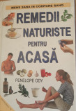 Remedii naturiste pentru acasa - Penelope Ody