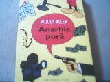 Woody Allen - ANARHIE PURA { Humanitas, 2008 }