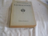 KALOKAGATHON - PETRU COMARNESCU,1985, Alta editura