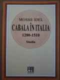 MOSHE IDEL - CABALA IN ITALIA 1280 - 1510. STUDIU (2016, 723 p.)