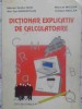 DICTIONAR EXPLICATIV DE CALCULATOARE ENGLEZ-ROMAN, ROMAN-ENGLEZ-MARCEL-TOADER BAN, ALIN-TAVI MIRESTEAN, MAN-276052