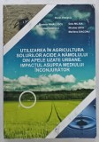 UTILIZAREA IN AGRICULTURA SOLURILOR ACIDE A NAMOLULUI DIN APELE UZATE URBANE ....de FLORIN TRASCA ...MARILENA DIACONU , 2008 , DEDICATIE *