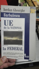 UE De la national la federal &amp;amp;#8211; Iordan Gheorghe Barbulescu foto