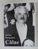 CALAE de STEFAN DORGOSAN , DIN CICLUL &#039;CLANUL CALAE &#039; , 2006 , DEDICATIE*