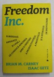 FREEDOM INC. de BRIAN M. CARNEY si ISAAC GETZ , 2017