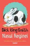 Nasul reginei - Dick King Smith