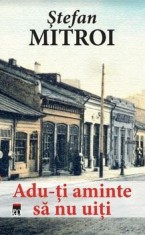 Adu-ti aminte sa nu uiti/Stefan Mitroi foto