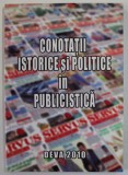 CONOTATII ISTORICE SI POLITICE IN PUBLICISTICA , 2010