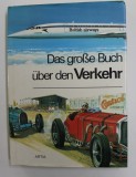 DAS GROSE BUCH UBER DEN VERKEHR - MAREA CARTE DESPRE TRANSPORTURI , 1989